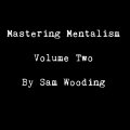 Mastering Mentalism Volume 2 Billets by Sam Wooding (Instant Download)